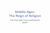 Middle Ages: The Reign of Religion - Castle High … · Middle Ages: The Reign of Religion ... Byzantine Architecture ... Early Christian AD 100-300 Byzantine c. 300-500 Romanesque