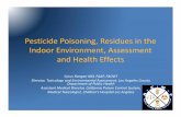 Pesticide Poisoning, Residues in the Indoor … · Indoor Environment, Assessment and Health Effects ... • Children’s Exposure to Persistent Pesticides Study (Morgan ... • Presence