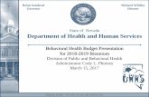 State of Nevada Department of Health and Human Services · Governor Richard Whitley Director State of Nevada Department of Health and Human Services Behavioral Health Budget Presentation