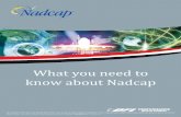 What you need to know about Nadcap · Task Group meeting the opportunity exists to become a Supplier Voting ... the effectiveness and economical value of the Nadcap system ... The