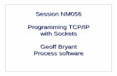 Session NM056 Programming TCP/IP with Sockets opus1.com/www/presentations/nm056.pdf · Session NM056