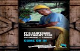 26 February – 11 March cOme oN in - Fairtrade …/media/FairtradeUK/Resources Library... · Exploitation film More than 2,500 media ... For top tips, download our fundraising guide