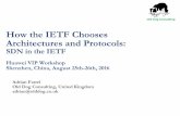 How the IETF Chooses Architectures and Protocols · How the IETF Chooses Architectures and Protocols: SDN in the ... •What is the difference between an Orchestrator and a ... ATM,