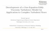 Development of a One-Equation Eddy Viscosity …turbgate.engin.umich.edu/symposium/assets/files/pdfs/Day1/Agarwal.pdf · Slide 1 Development of a One-Equation Eddy Viscosity Turbulence