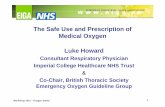 The Safe Use and Prescription of Medical Oxygen Luke … Use and Prescription of... · The Safe Use and Prescription of Medical Oxygen Luke Howard Consultant Respiratory Physician