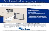 Pro Scentnal The Odor Control System - Viking LLC · Removable brass spray nozzle for odor control spray application Viking’s Pro Scentnal odor control dosing system is the perfect