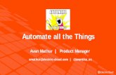 Automate all the Things - SEI Digital Library · Automate ALL the Things: Taking Advantage of Free Tools to Automate Your End-to-End Release Pipelines Author: Avantika Mathur (Electric