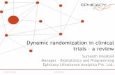 Dynamic randomization in clinical trials – a review · Dynamic randomization in clinical trials – a review Sumanth Horabail ... – Zelen’s method, minimization urns designs,