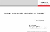 Hitachi Healthcare Business in Russia - jp-ru.org · 4/15/2013 · Aperto Lucent 2010 PM Open 0.4T 2012 SCM 1.5T Echelon Oval . ... > HAM’s Russian Distributors > End user HAM’s
