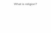 What is religion? - … · What is religion? • Something people believe in e.g. a god, gods, godesses, prophets • Rules • Organised groups, communities, organisations