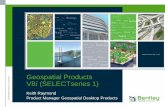 Geospatial Products i (SELECTseries 1) - bentleyuser.dk · Geospatial Products V8i ... •WMS Client - Powered by ... •Oracle Spatial editing –3D objects support –ProjectWise