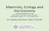 Mammals, Ecology and the Economy - gala.gre.ac.ukgala.gre.ac.uk/17590/7/17590 BARTLETT_Mammals_Ecology_&_the_Ec… · Mammals, Ecology and the Economy Keynote Presentation to the