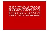 IT’S TIME TO START A COLLABORATIVE INNOVATION PROGRAM · Innovation is the driving force behind growth and progress ... It’s Time to Start A Collaborative Innovation Program–
