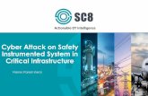 Cyber Attack on Safety Instrumented System in …€¦ · Actionable OT Intelligence Cyber Attack on Safety Instrumented System in Critical Infrastructure Name: Paresh Kerai