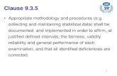 Clause 9.3 - iaf.nu · Clause 9.3.5 •Appropriate methodology and procedures (e.g. collecting and maintaining statistical data) shall be ... –Predictive validity