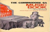 THECOMMODORE64 MUSIC BOOK - Monoskop€¦ · The Commodore64 Music Book AGuide to Programming Music and Sound. The ... Music and Sound James Vogel and Nevin B. Scrimshaw Birkhduser