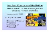 Nuclear Energy and Radiation! - Central Catholic … science/Env sci class... · Presentation to the Westinghouse ... - Radioimmunoassay (determine levels of hormones, ... Lecture