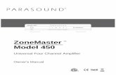 ZoneMaster Model 450 - Parasoundparasound.com/support/zm-450-manual.pdf · The ZoneMaster 450, as with any other high powered amplifier, could overheat if it is installed in a confined