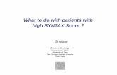 TCTAP 2011- High SYNTAX SCORE - Sheiban.ppt …summitmd.com/pdf/pdf/1597_TCTAP 2011- High SYNTAX... · Who are the patients with high SYNTAX Score Number &Number & location of ...