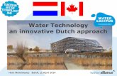 Water Technology an innovative Dutch approach - … · Scale up of technologies 2005 – 2009 PhD project Wetsus 2007 – 2013 ... Vitens NAM Dura Vermeer Aquacare Fuji Film Philips