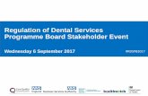 Regulation of Dental Services Programme Board Stakeholder ... · Regulation of Dental Services Programme Board Stakeholder Event ... • Skilled leaders and facilitators ... face