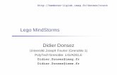 Lego MindStorms Didier Donsez - LIG Membreslig-membres.imag.fr/donsez/cours/lego_mindstorms.pdf · Programmer les Robots (RCX) en Java JVM (TinyVM) ... Compiler NBC and NXC See :