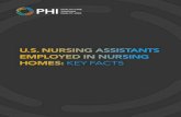 U.S. NURSING ASSISTANTS EMPLOYED IN NURSING HOMES … · 4 U.S. Nursing Assistants Employed in Nursing Homes: Key Facts WHAT IS A NURSING ASSISTANT? Nursing homes are facilities where