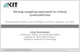 Strong coupling approach to critical quasiparticlesstrangemetals.nl/wp-content/uploads/2018/01/JorgSchmalian.pdf · KIT – University of the State of Baden-Wuerttemberg and National