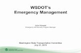 WSDOT’s Emergency Management - Washington State ...wstc.wa.gov/.../documents/2015_0721_BP7_WSDOT_EmergencyMana… · WSDOT’s Emergency Management ... Emergency and Security Program