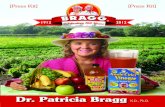 Dr. Patricia Bragg N.D., Ph.D. · Dr. Patricia Bragg N.D., Ph.D. Patricia Bragg ND, PhD, is a dynamic speaker and a living, ... -Ruth Anne Leech, TV 5 Anchorwoman