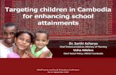 1 Targeting children in Cambodia for enhancing school ... Day 2/Theme1b Pawon1/usha... · Targeting children in Cambodia for enhancing school attainments ... 50 50 - 55 PVR KPT BAT