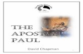 Apostle Paul - Study Guide - The River · David Chapman TRU Publications . 2 ... used Paul's history to shape his future as an apostle. Paul the Persecutor ... • Child of Hell (v.