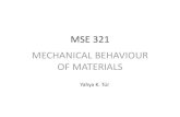 MSE 321 MECHANICAL BEHAVIOUR OF MATERIALSanibal.gyte.edu.tr/hebe/AblDrive/68431132/w/Storage/101_2010_2_321... · MSE 321 MECHANICAL BEHAVIOUR OF MATERIALS ... •Mechanical behavior