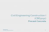 Civil Engineering Construction I (CBE5031) - VTCtycnw01.vtc.edu.hk/cbe5031/Precast.pdf · Civil Engineering Construction I (CBE5031) ... In the production of some precast concrete