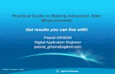 Practical Guide to Making Advanced Jitter Measurementsscopetools.free.fr/Agilent_Signal_Integrity/HighSpeedSerialDigital... · Practical Guide to Making Advanced Jitter ... The easiest