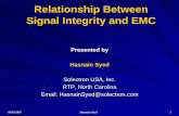 Relationship Between Signal Integrity and EMC - IEEE · Relationship Between Signal Integrity and EMC Presented by Hasnain Syed ... ““High Speed Signal Propagati on: Advanced
