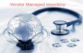 Vendor Managed Inventory - LOGHEALTHloghealth.mahidol.ac.th/file/file-9-23-2015-6-38-34-PM.pdf · Shipping Receiving Supplier Factory Supplier DC Retailer / Customer DC Retailer Store