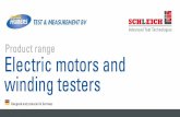 Product range Electric motors and winding testers · • Turn-to-turn fault location by test probe for stator and ... • Combine any test methods for your test tasks (HiPot AC/DC,