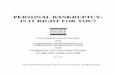 Personal Bankruptcy: Is It Right for You? · personal bankruptcy: is it right for you? city bar justice center and committee on bankruptcy & corporate reorganization and committee
