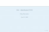 Git - distributed VCSds.cs.ut.ee/courses/previous/seminar-materials/git-vcs.pdf · Thoughts on git Overview Tutorial way, not my way today Thoughts on git Clariﬁcation Git architecture