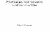 Proofreading, post-replication modification of DNA · Post-replication modification of DNA ... — a gene —into an RNA nucleotide sequence. ... • The enzymes that perform transcription