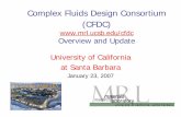 Complex Fluids Design Consortium (CFDC) - UCSB …ghf/cfdc_2007/Fredrickson_CFDC_2007.pdf · Complex Fluids Design Consortium (CFDC) ... 11:30-12:00 Inhomogeneous polymers with reversible