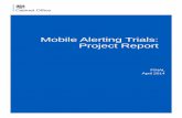 Mobile Alerting Trials: Project Report · Page i Mobile Alerting Trials: Project Final Report Executive Summary During emergencies alert systems can provide a crucial way of conveying