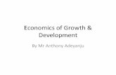 Economics of Growth & Development. Economics of Growth... · •Great classical economists such as Adam Smith, Thomas Malthus, ... •High level of Unemployment and Underemployment