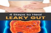 4 Steps to Heal LEAKY GUT - Cloud Object Storage | …to+Heal+Leaky+Gut.… · 4 Steps to Heal Leaky Gut Syndrome Nutrient ... digested protein and fat can seep through your intestinal