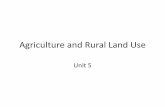 Agriculture and Rural Land Use · –Intensive subsistence agriculture •Extensive subsistence agriculture-tend to cause issues with soil erosion, water ... commercial agriculture
