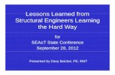 Lessons Learned fromLessons Learned from Structural ... learned davy beicker.pdf · Lessons Learned fromLessons Learned from Structural Engggineers Learning ... reduced size of the