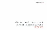 Annual report and accounts 2015 - Serco · Serco Group plc Annual Report and Accounts 2015 Our strategy is to be a superb provider of public services, by being the best managed business