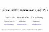 arallel Lossless Compression Using GPUson- .Parallel lossless compression using GPUs Eva Sitaridi