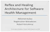 Reflex and Healing Architecture for Software Health Management and Healing... · Reflex and Healing Architecture for Software Health Management Abhishek Dubey Nagbhushan Mahadevan